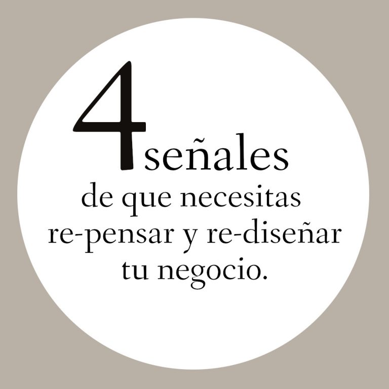 4 señales de que necesitas Re-Pensar y Re-diseñar tu negocio - Sonia ...